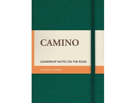 Livro Camino Leadership Notes On The Road De Leandro Herrero (inglês)