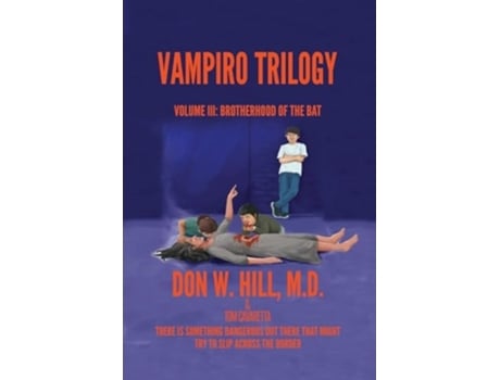 Livro VAMPIRO TRILOGY Volume III Brotherhood of the Bat de Dr Don W Hill (Inglês)