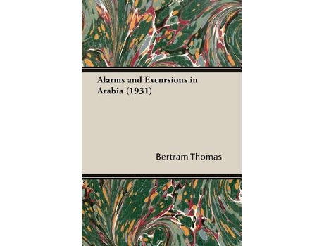 Livro Alarms and Excursions in Arabia 1931 de Bertram Thomas (Inglês)