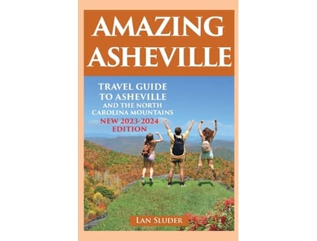 Livro Amazing Asheville Travel Guide to Asheville and the North Carolina Mountains de Lan Sluder (Inglês)