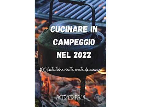 Livro Cucinare in Campeggio Nel 2022 Italian Edition de Antonio Pala (Italiano)