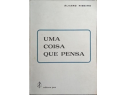 Livro Uma Coisa Que Pensa. De Álvaro Ribeiro (português)