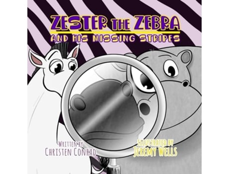 Livro Zester The Zebra And His Missing Stripes De Christen Conrad (inglês)