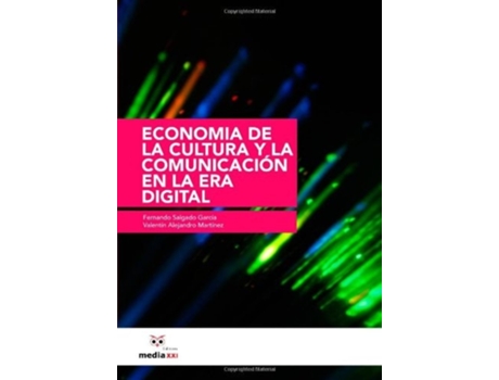Livro Economia De La Cultura Y La Comunicacion En La Era Digital De Valentim Alejandro Martinez Fernando Salgado Garcia (espanhol)