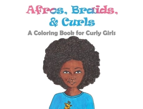 Livro Afros, Braids, Amp Curls A Coloring Book For Curly Girls De Daniela J Lopez (inglês)