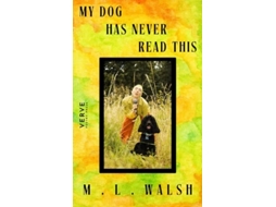 Livro My Dog Has Never Read This De M L Walsh (inglês)