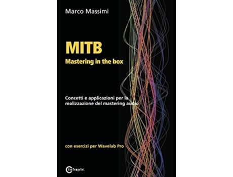 Livro Mitb Mastering In The Box Concetti E Applicazioni Per La Realizzazione Del Mastering Audio Con Wavelab Pro 10 De Marco Massimi (italiano)