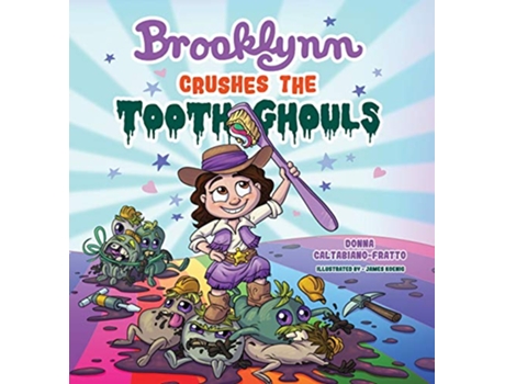 Livro Brooklynn Crushes the Tooth Ghouls de Donna CaltabianoFratto (Inglês)