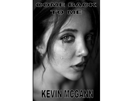 Livro Come Back To Me De Kevin Mcgann (inglês)