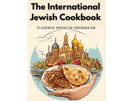 Livro The International Jewish Cookbook de Mrs Florence Kreisler Greenbaum (Inglês)