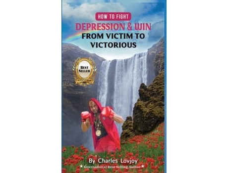 Livro How To Fight Depression And Win From Victim To Victorious De Charles Lovjoy (inglês)