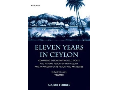 Livro Eleven Years In Ceylon De Jonathan Forbes (inglês)
