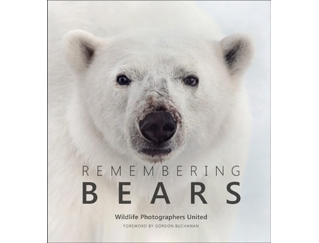 Livro Remembering Bears de Margot Raggett e Wildlife Photographers United (Inglês - Capa Dura)