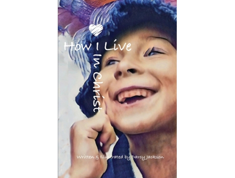 Livro How I Live In Christ de Darcy Jackson (Inglês)