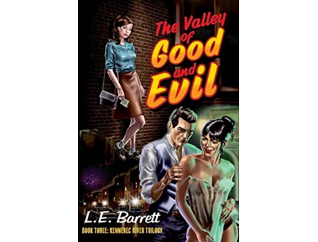 Livro The Valley of Good and Evil The Kennebec River Trilogy de L E Barrett (Inglês)