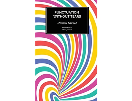 Livro Punctuation Without Tears Punctuate Confidently In Minutes de Dominic Selwood (Inglês)