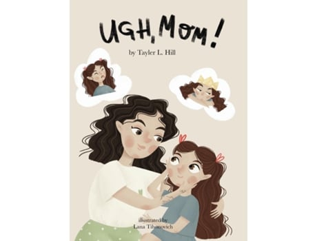 Livro Ugh, Mom! De Tayler Hill (inglês)