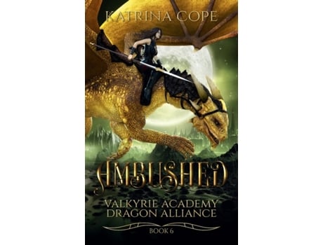 Livro Ambushed: Book 6 (Valkyrie Academy Dragon Alliance) Katrina Cope (Inglês)