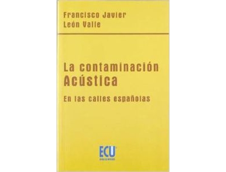 Livro La Contaminación Acústica En Las Calles Españolas de Francisco Javier León Valle (Espanhol)