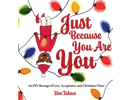 Livro Just Because You Are You de Kim Takacs (Inglês)