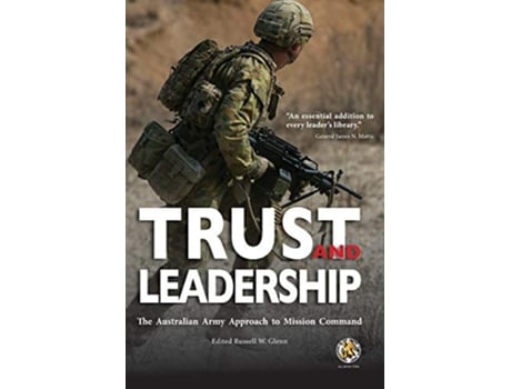Livro Trust and Leadership The Australian Army Approach to Mission Command de Association Of The Us Army (Inglês)