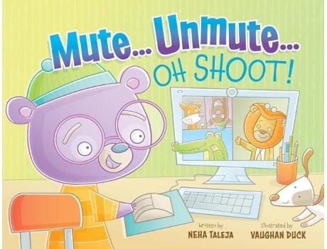 Livro Mute...unmute...oh Shoot The Rollercoaster Ride Of Remote Learning De Neha Taleja (inglês)