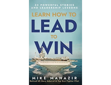 Livro Learn How to Lead to Win 33 Powerful Stories and Leadership Lessons de Mike Manazir (Inglês - Capa Dura)