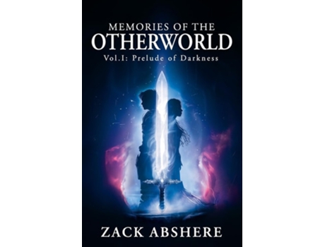 Livro Memories of the Otherworld I Prelude of Darkness de Zachary Abshere (Inglês)
