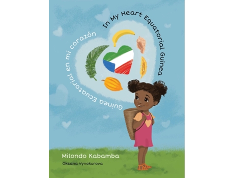 Livro In My Heart Equatorial Guinea Guinea Ecuatorial en mi corazón de Milondo Liliane Kabamba (Inglês)