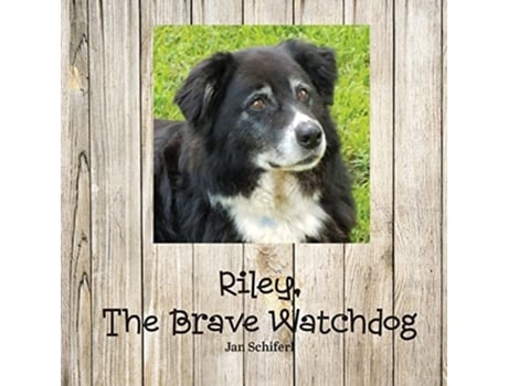 Livro Riley The Brave Watchdog De Jan Schiferl (inglês)
