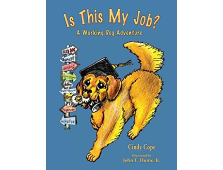 Livro Is This My Job A Working Dog Adventure de Cindy Cope (Inglês)