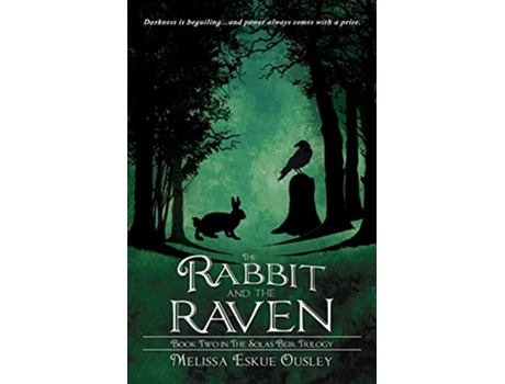 Livro The Rabbit and the Raven Book Two in the Solas Beir Trilogy de Melissa Eskue Ousley (Inglês)