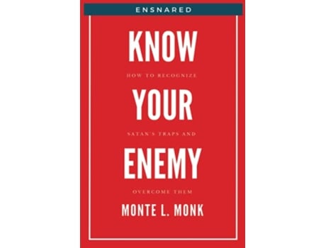 Livro Ensnared Know Your Enemy How To Recognize Satans Traps and Overcome Them de Monte L Monk (Inglês)