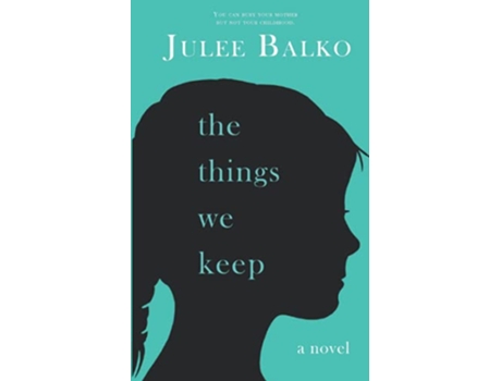 Livro The Things We Keep de Julee Balko (Inglês)