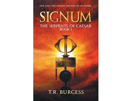 Livro Signum In an alternate first century Rome, treachery casts a long shadow... de TR Burgess (Inglês)