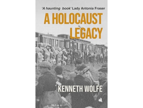Livro A Holocaust Legacy De Dr Kenneth Wolfe (inglês - Capa Dura)