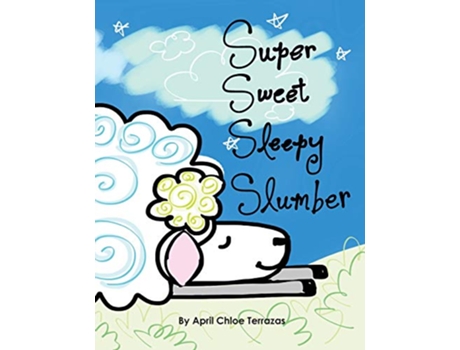 Livro Super Sweet Sleepy Slumber de April Chloe Terrazas (Inglês)