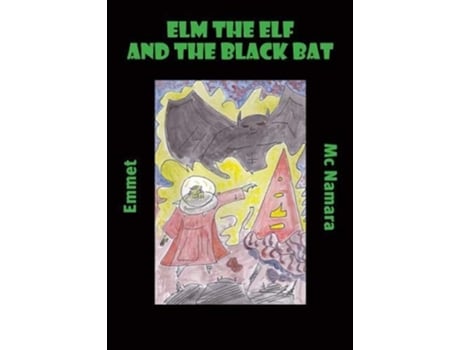 Livro Elm The Elf And The Black Bat De Emmet Mc Namara (inglês)