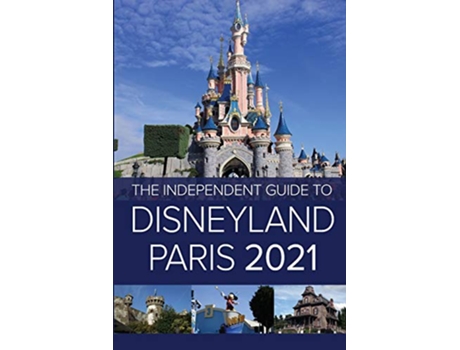 Livro The Independent Guide to Disneyland Paris 2021 de G Costa (Inglês)