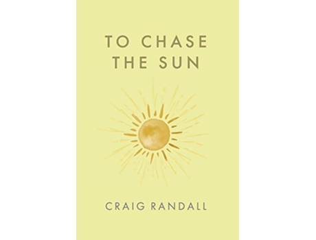 Livro To Chase the Sun de Craig Randall (Inglês - Capa Dura)