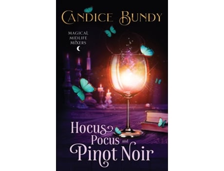 Livro Hocus Pocus and Pinot Noir Paranormal Womens Fiction de Candice Bundy (Inglês)
