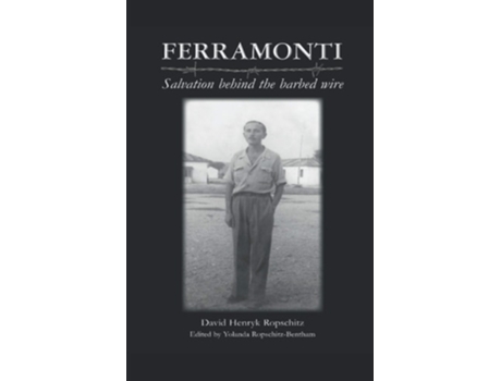 Livro Ferramonti Salvation Behind The Barbed Wire De David Henryk Ropschitz (inglês)
