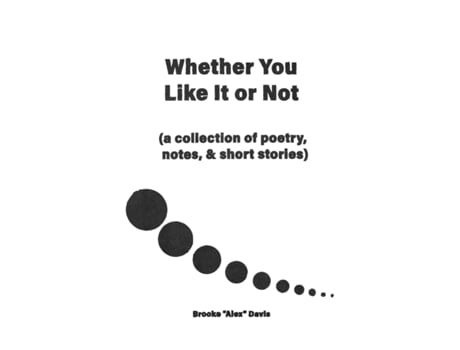 Livro Whether You Like It or Not: A Collection of Poetry, Notes, and Short Stories Brooke Davis (Inglês)
