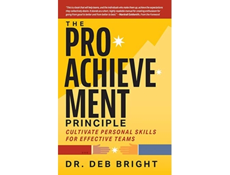 Livro The ProAchievement Principle Cultivate Personal Skills for Effective Teams de Deborah Bright (Inglês)