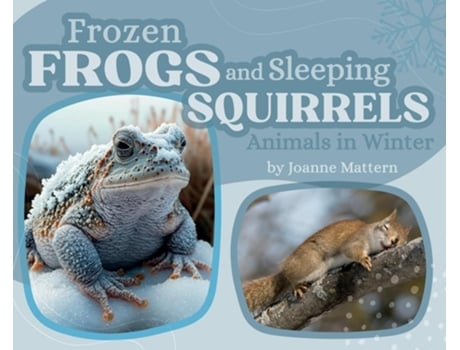 Livro Frozen Frogs and Sleeping Squirrels Animals in Winter de Joanne Mattern (Inglês - Capa Dura)
