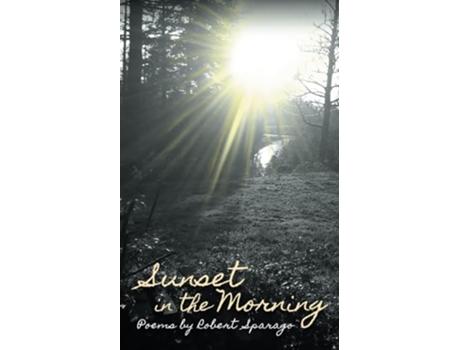Livro Sunset in the Morning de Robert Sparago (Inglês)