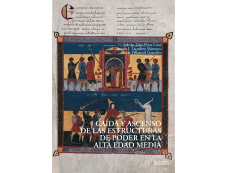 Livro Caída Y Ascenso De Las Estructuras De Poder En La Alta Edad Media de Escudero Gonzalo (Espanhol)