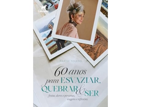 Livro 60 Anos Para Esvaziar, Quebrar E Ser de Marise Toledo (Português)