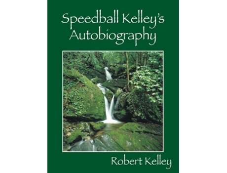 Livro Speedball Kelleys Autobiography de Robert Kelley (Inglês - Capa Dura)
