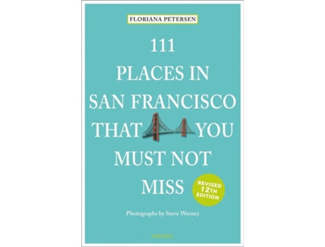 Livro 111 Places in San Francisco That You Must Not Miss de Floriana Petersen (Inglês)